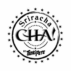 CHA! SRIRACHA BY TEXAS PETE