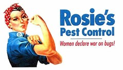 ROSIE'S PEST CONTROL WOMEN DECLARE WAR ON BUGS!