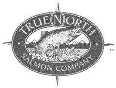 · TRUE NORTH SALMON COMPANY ·