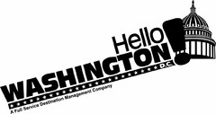 HELLO WASHINGTON D.C.! A FULL SERVICE DESTINATION MANAGEMENT COMPANY