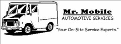 MR. MOBILE AUTOMOTIVE SERVICES "YOUR ON-SITE SERVICE EXPERTS"