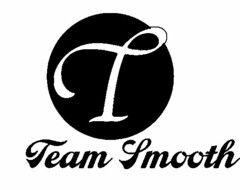 T TEAM SMOOTH