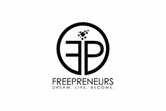 INVERTED F P FREEPRENEURS DREAM. LIVE. BECOME.