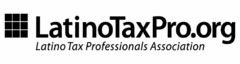 LATINOTAXPRO.ORG LATINO TAX PROFESSIONALS ASSOCIATION