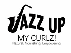 JAZZ UP MY CURLZ! NATURAL. NOURISHING. EMPOWERING.