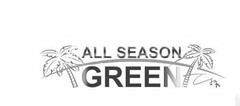 ALL SEASON GREEN