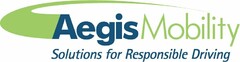 AEGIS MOBILITY SOLUTIONS FOR RESPONSIBLE DRIVING