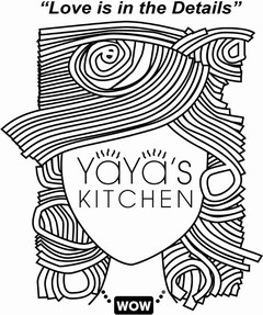 YA YA'S KITCHEN WOW "LOVE IS IN THE DETAILS"