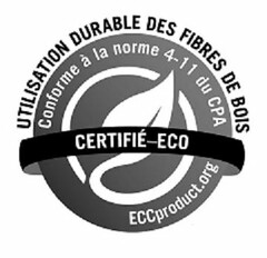 "UTILISATION DURABLES FIBRES DE BOIS" "CONFORME A LA NORME 4-11 DU CPA" "CERTIFIE-ECO" "ECCPRODUCT.ORG"