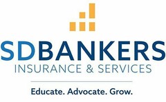 SDBANKERS INSURANCE & SERVICES EDUCATE.ADVOCATE. GROW.