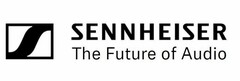 S SENNHEISER THE FUTURE OF AUDIO