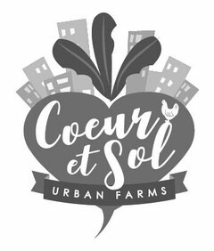 COEUR ET SOL URBAN FARMS