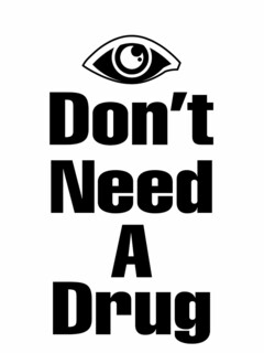 DON'T NEED A DRUG