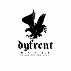 DYFRENT W.A.N.T.S. WE ARE NOT THE SAME