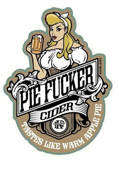 PIE FUCKER CIDER K&N UNCENSORED CIDER TASTES LIKE WARM APPLE PIE EST 2019