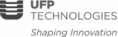 UUUU UFP TECHNOLOGIES SHAPING INNOVATION