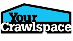 YOUR CRAWLSPACE