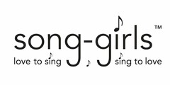 SONG-GIRLS LOVE TO SING SING TO LOVE