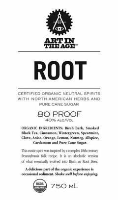 ART IN THE AGE ROOT CERTIFIED ORGANIC NEUTRAL SPIRITS WITH NORTH AMERICAN HERBS AND PURE CANE SUGAR ORGANIC INGREDIENTS: NEUTRAL SPIRITS, BIRCH BARK, SMOKED BLACK TEA, CINNAMON, WINTERGREEN, SPEARMINT, CLOVE, ANISE, ORANGE, LEMON, NUTMEG, ALLSPICE, CARDAMOM AND PURE CANE SUGAR. THIS RUSTIC SPIRIT WAS INSPIRED BY A COMPLEX 18TH CENTURY PENNSYLVANIA FOLK RECIPE. IT IS AN ALCOHOLIC VERSION OF WHAT EVENTUALLY EVOLVED INTO BIRCH OR ROOT BEER. A DELICIOUS PART OF THE ORGANIC EXPERIENCE IS OCCASIONAL SEDIMENT. SHAKE WELL BEFORE ENJOYING. USDA ORGANIC