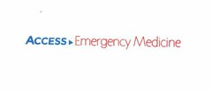 ACCESS EMERGENCY MEDICINE