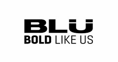 BLU BOLD LIKE US