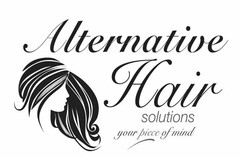 ALTERNATIVE HAIR SOLUTION YOUR PIECE OF MIND