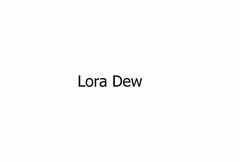 LORA DEW