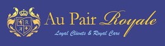 A R AU PAIR ROYALE LOYAL CLIENTS & ROYAL CARE