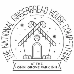 THE NATIONAL GINGERBREAD HOUSE COMPETITION AT THE OMNI GROVE PARK INN