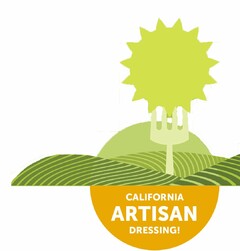 CALIFORNIA ARTISAN DRESSING!