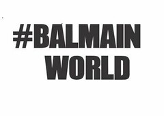 #BALMAIN WORLD
