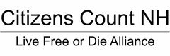 CITIZENS COUNT NH LIVE FREE OR DIE ALLIANCE