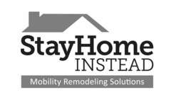 STAYHOME INSTEAD MOBILITY REMODELING SOLUTIONS