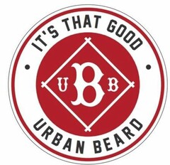 IT'S THAT UBB GOOD URBAN BEARD