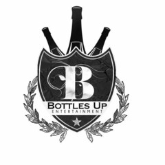 B BOTTLES UP ENTERTAINMENT