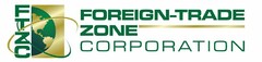 FTZC FOREIGN-TRADE ZONE CORPORATION