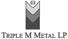 TRIPLE M METAL LP