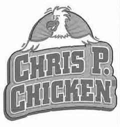 CHRIS P. CHICKEN