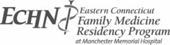 ECHN EASTERN CONNECTICUT FAMILY MEDICINE RESIDENCY PROGRAM AT MANCHESTER MEMORIAL HOSPITAL