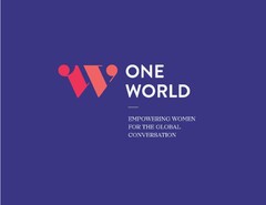 1W ONE WORLD EMPOWERING WOMEN FOR THE GLOBAL CONVERSATION