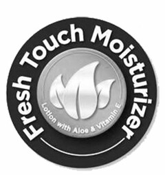 FRESH TOUCH MOISTURIZER LOTION WITH ALOE & VITAMIN E