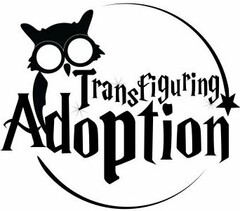 TRANSFIGURING ADOPTION