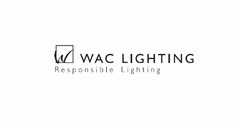 W WAC LIGHTING RESPONSIBLE LIGHTING