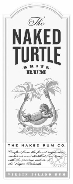 THE NAKED TURTLE WHITE RUM ST. CROIX THENAKED RUM CO. CRAFTED FROM THE FINEST SUGARCANE MOLASSES AND DISTILLED FIVE TIMES WITH THE PRISTINE WATERS OF THE VIRGIN ISLANDS DON'T WORRY DRINK NAKED VIRGIN ISLAND RUM