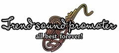 TREND SOUND PROMOTER ALL BEST FOREVER!