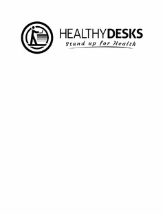 HEALTHYDESKS STAND UP FOR HEALTH