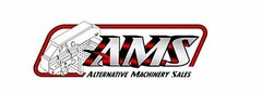 AMS ALTERNATIVE MACHINERY SALES