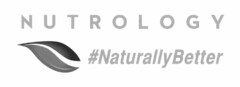 NUTROLOGY #NATURALLYBETTER