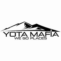 YOTA MAFIA WE GO PLACES