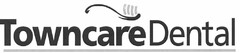 TOWNCARE DENTAL